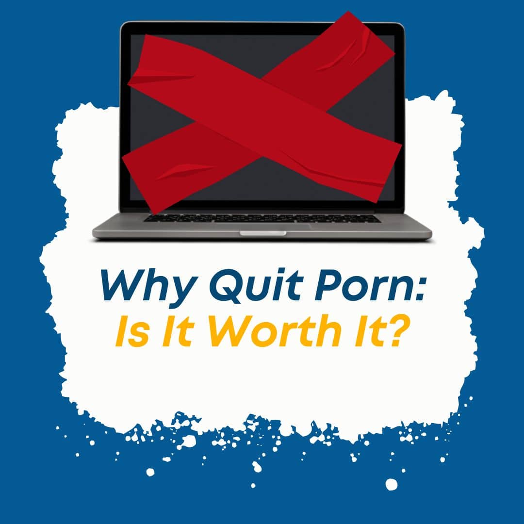 Why Quit Porn Is It Worth It Dr Trish Leigh