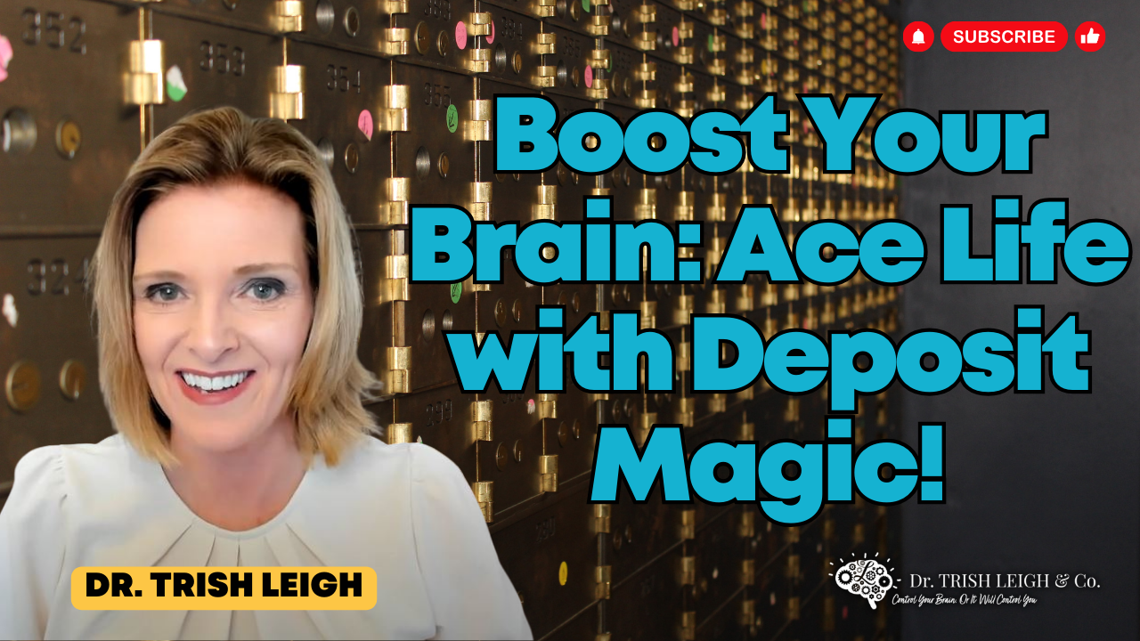 how-to-boost-your-brain-with-deposit-magic-dr-trish-leigh